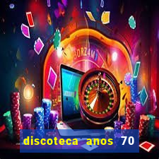 discoteca anos 70 80 90